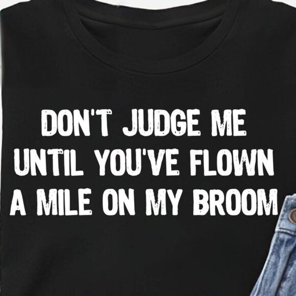Don't Judge Me Shirt - Picture 2 of 4